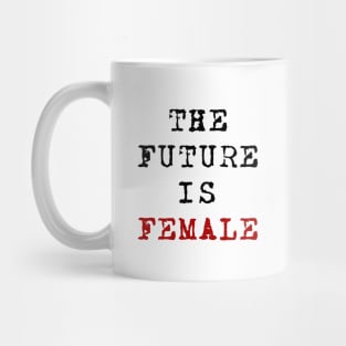 The Future Is Female Mug